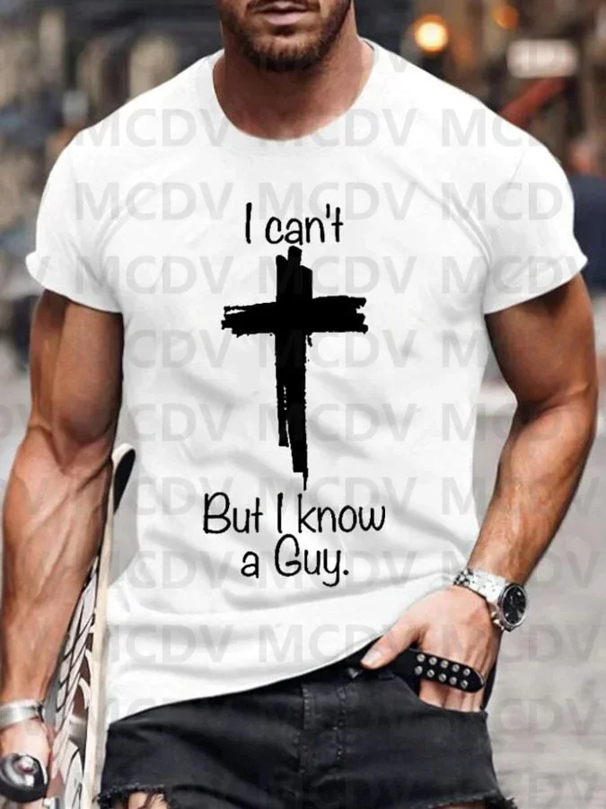 

Men's Casual I Can'T But I Know A Guy Printed Short Sleeve T-Shirt