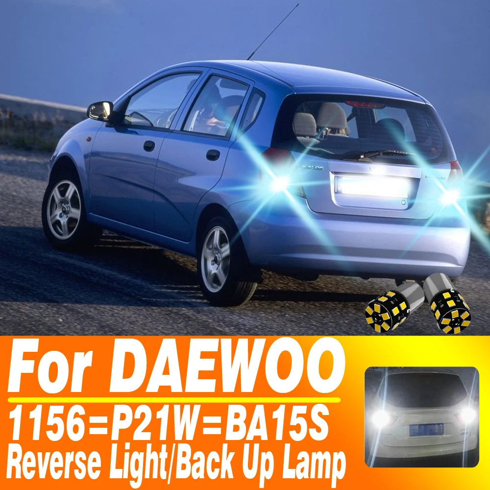 Para DAEWOO Kalos Korando Lacetti Lanos Matiz Musso Nubira Tacuma 1156 P21W BA15S 7506 5008 Led Canbus lámpara de respaldo luz inversa