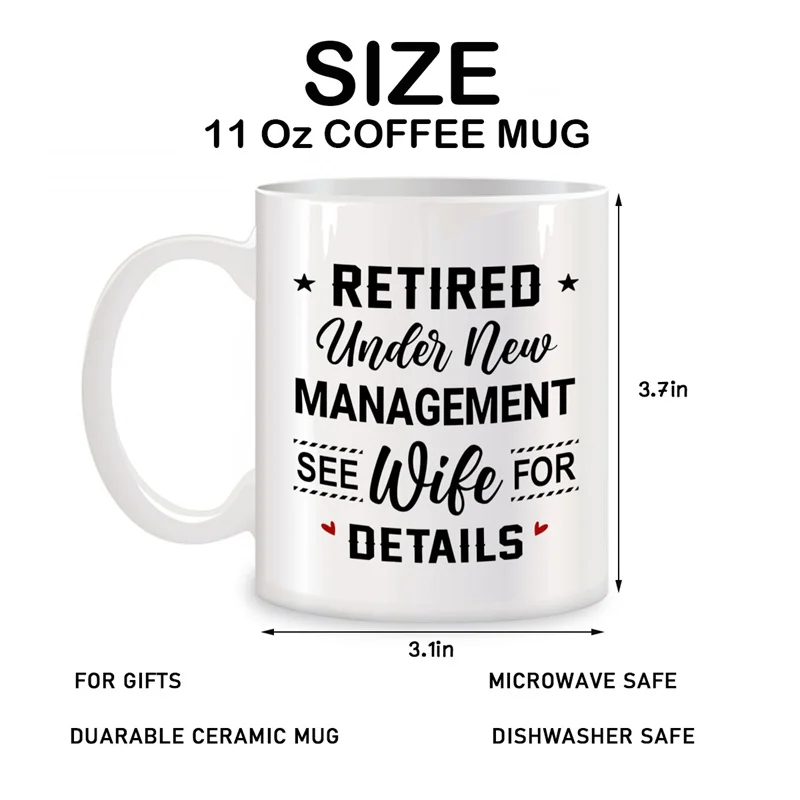 Retired Under New Management See Wife For Details Mugs For Retirement Gifts Novelty Coffee Ceramic Tea Cups White 11 oz