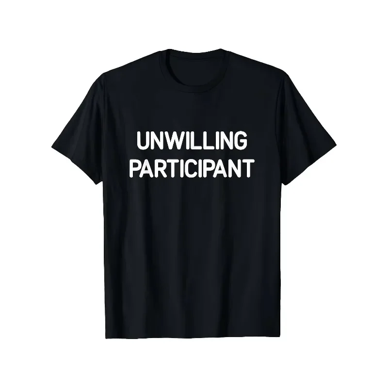 S-5XL Men's Vintage UNWILLING PARTICIPANT Ironic Humor Graphic Print T Shirt Summer Tee Women Streetwear Casual O-Neck Tops