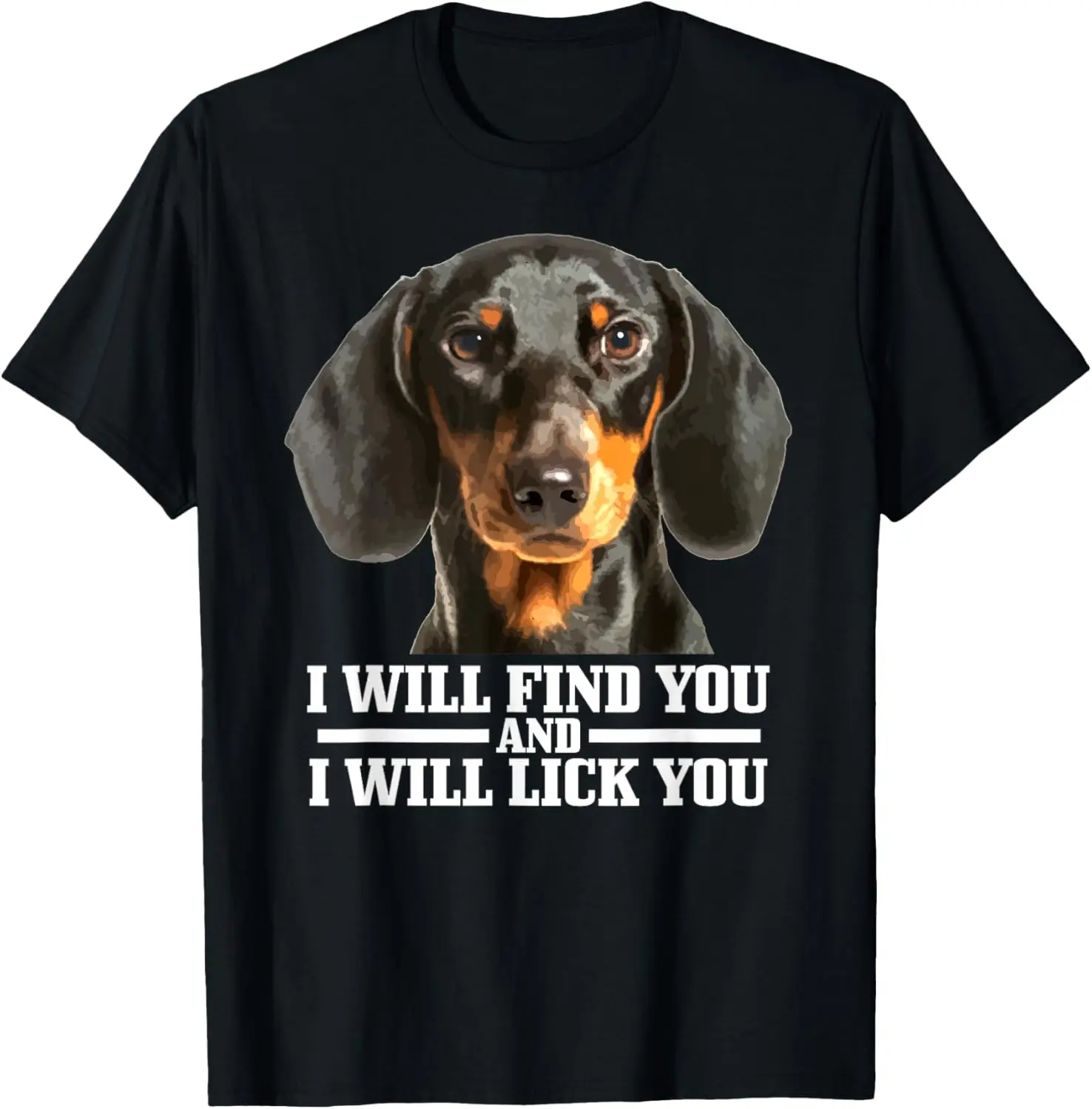 Dachshund Will Find And Lick You Funny Wiener Dog Mom Dad T-Shirt