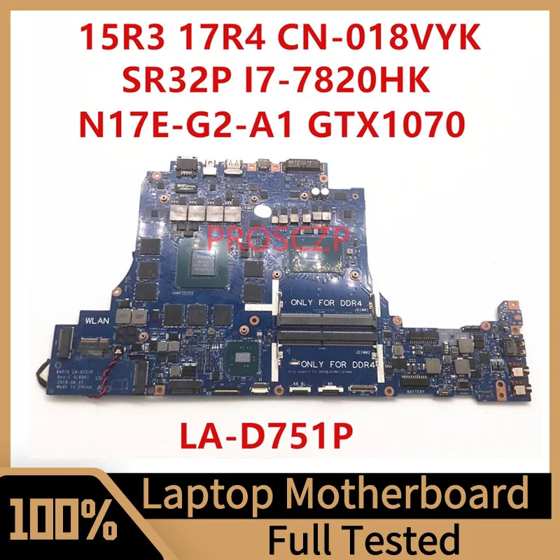 

Mainboard CN-018VYK 018VYK 18VYK For DELL 15 R3 17 R4 Laptop Motherboard LA-D751P With SR32P I7-7820HK GTX1070 100% Working Well