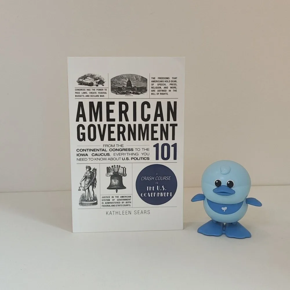 American Government 101: The Complete Guide US Constitution Branches of Government Elections Civic Literacy Essentials