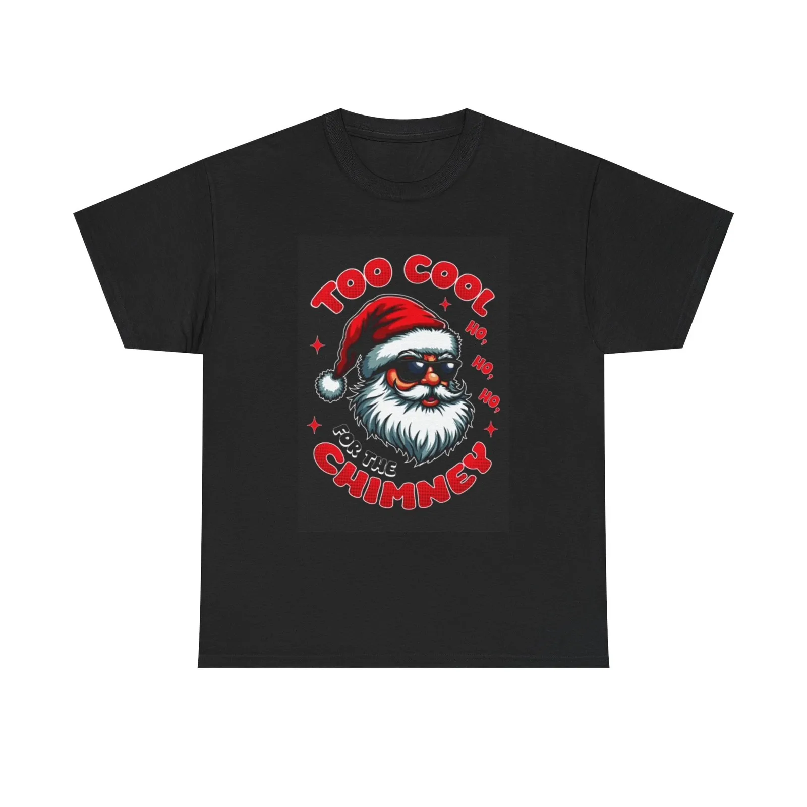 Santa's Too Cool For The Chimney Graphic T Shirt Funny Unisex Heavy Cotton Tee