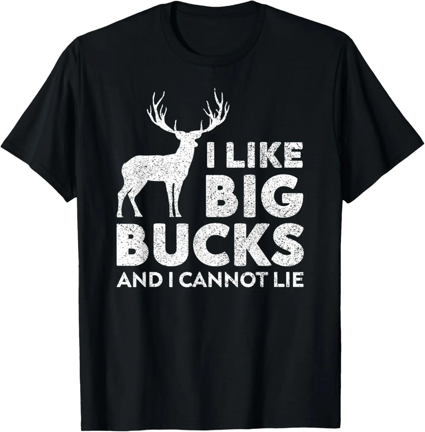 I Like Big Bucks and I Cannot Lie Deer Hunting T-Shirt