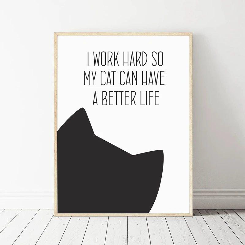 1pc frameless Canvas Painting I work hard so my cat can have a better life - Cat Love Posters And Prints Wall Art Canvas Paintin