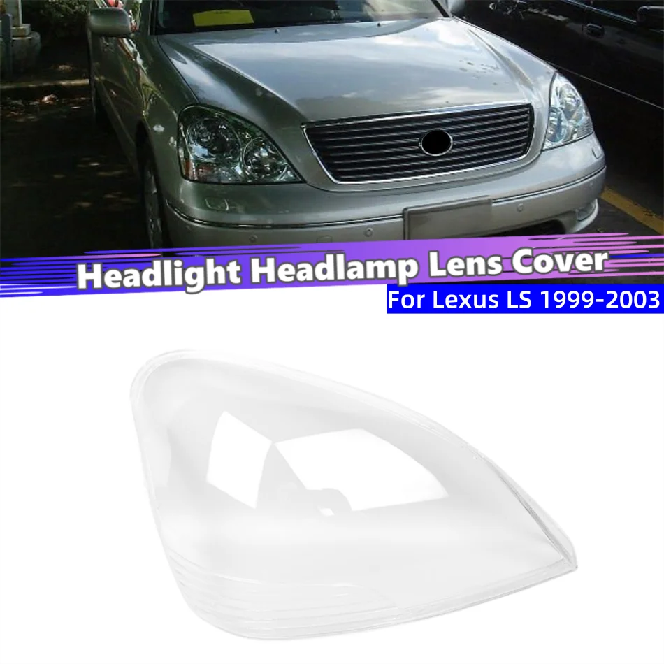 For Lexus LS LS430 LS460 LS600 1999 2000 2001 2002 2003 Car Front Headlight Lens Cover Lampshades Lamp Shell Headlights Cover