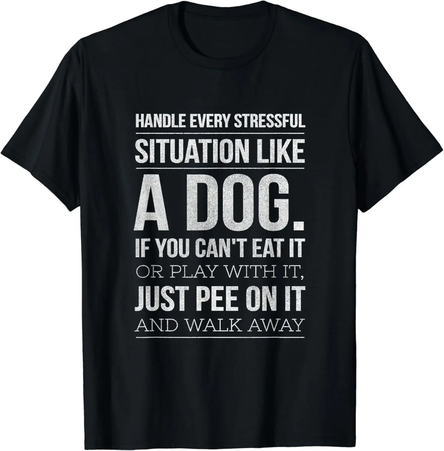 

Handle Stress Like A Dog - Dog Lover T-Shirt for Men _ Women Gift Unisex T-Shirt