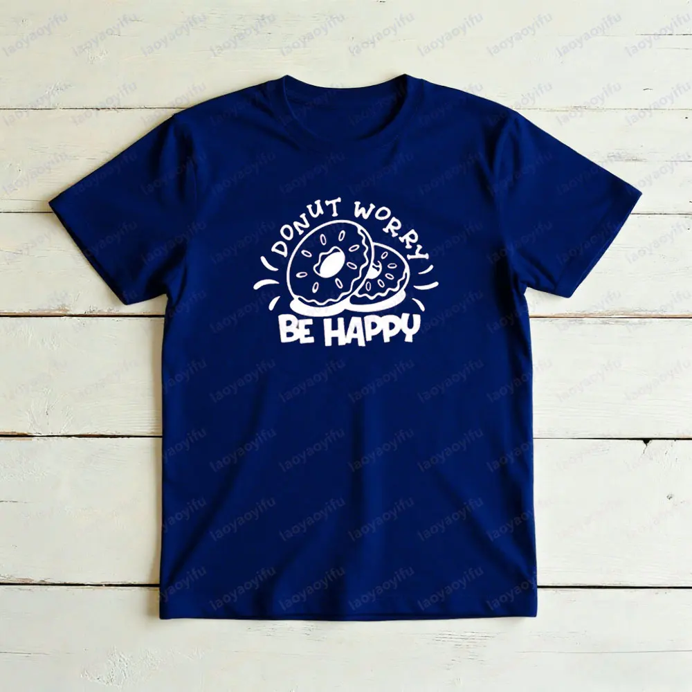 دونات تقلق كن سعيدا قميص مضحك قواعد خطأ قميص دونات عاشق هدية تي شيرت الرجال النساء الحياة اليومية ملابس قطنية غير رسمية #3