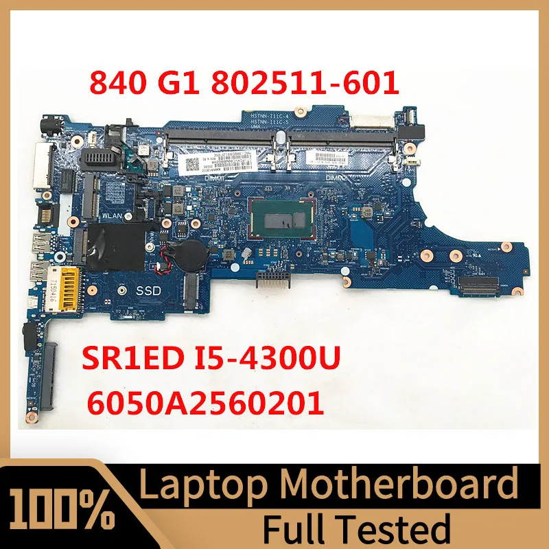 

802511-001 802511-501 802511-601 For HP 840 G1 Laptop Motherboard 6050A2560201-MB-A03 With SR1ED I5-4300U CPU 100%Full Tested OK