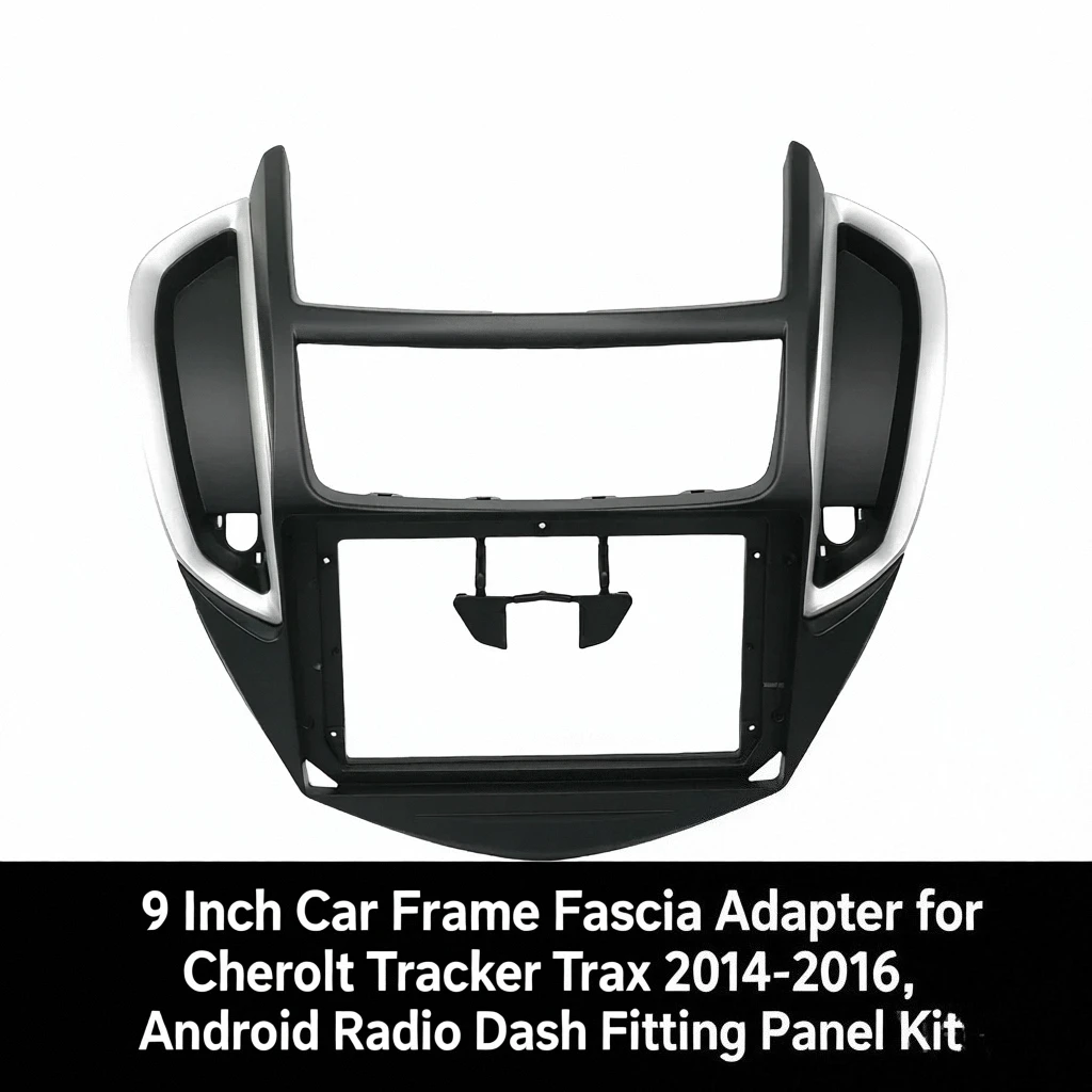 

9-дюймовый адаптер автомобильной рамы для Chevrolet Tracker Trax 2014-2016, комплект панели приборной панели Android Radio