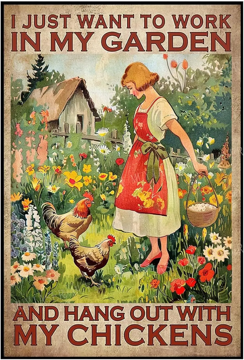 Metal Sign I Just Want To Work In My Garden And Hang Out With My Chickens - Vintage Retro Aluminum Tin Sign for Garden, Kitch