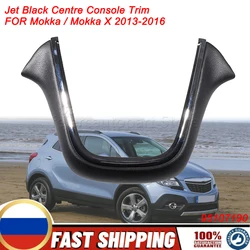 JET BLACK CENTRE CONSOLE TRIM Panel Cover Replacement 95107190 NEW For Vauxhall MOKKA Mokka X 2013-2016
