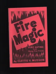 Fire Magic by Clettis V. Musson -Magic tricks