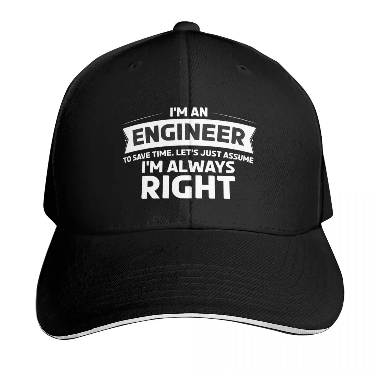 I Am An Engineer To Save Time Let's Assume I'm Always Right - Engineer Funny Gift Baseball Cap