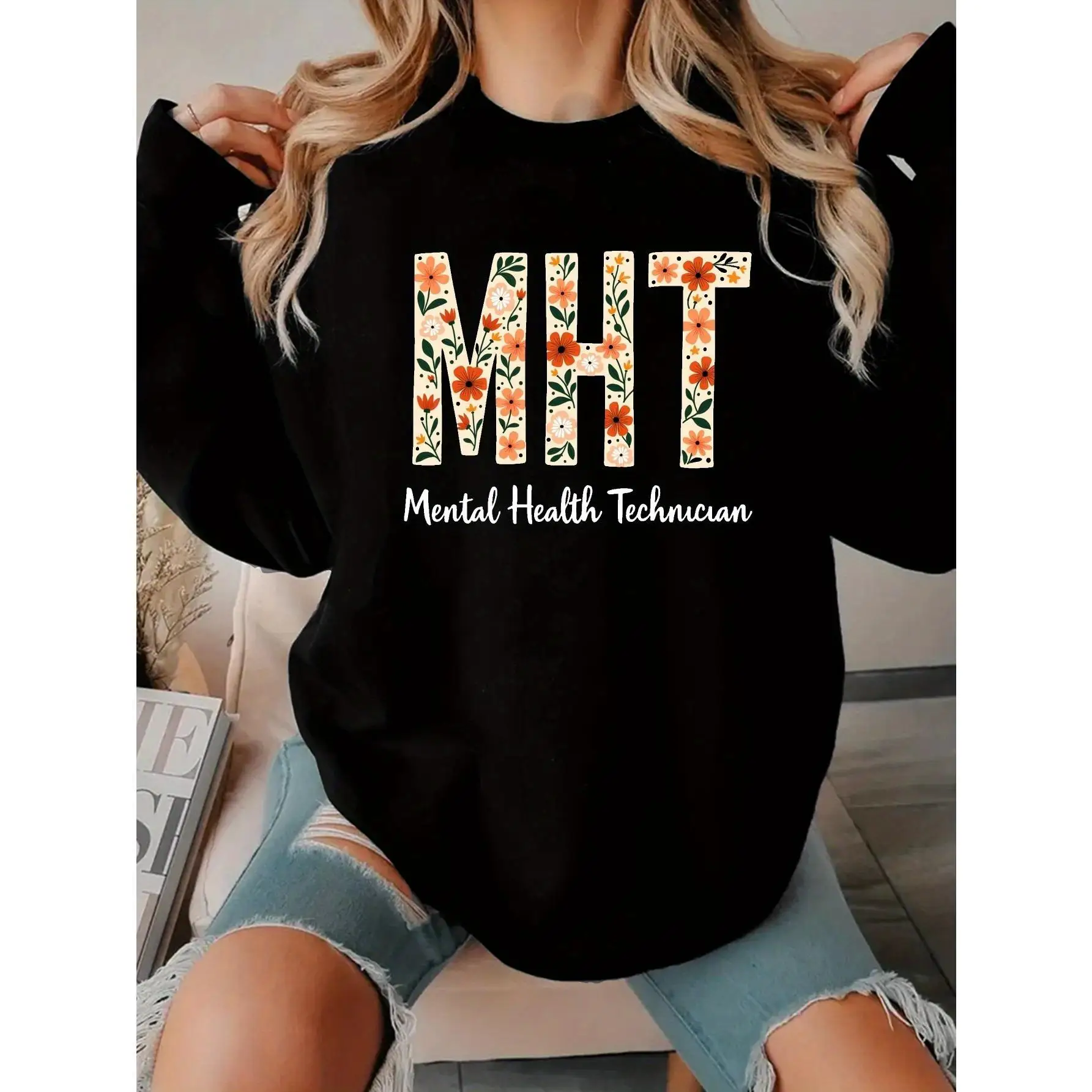

"MHT Mental Health Technician Sweatshirt for Women | Floral Graphic Crewneck | Funny Appreciation Gift"