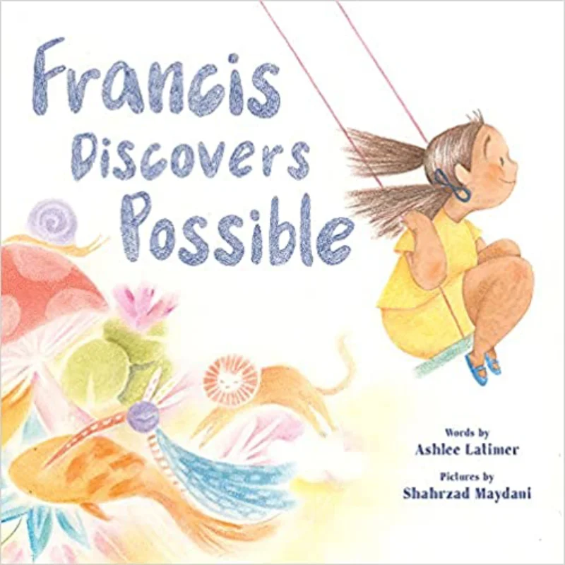 Francis Discovers Possible Ashlee Latimer Abrams  Chronicle BooksHUK 9781419749100 Book