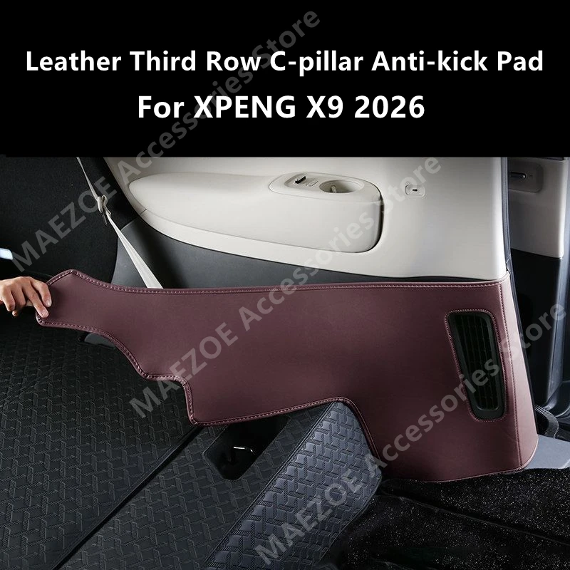 

For XPENG X9 2026 Leather Third Row C-pillar Anti-kick Pad,Car Interior Decoration Modification Protection Accessories Refit