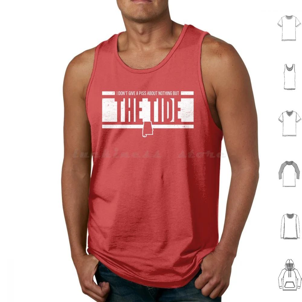 Football-I Don't Give A Piss About Nothing But The Tide Tank Tops Vest Sleeveless Football Bama College Football