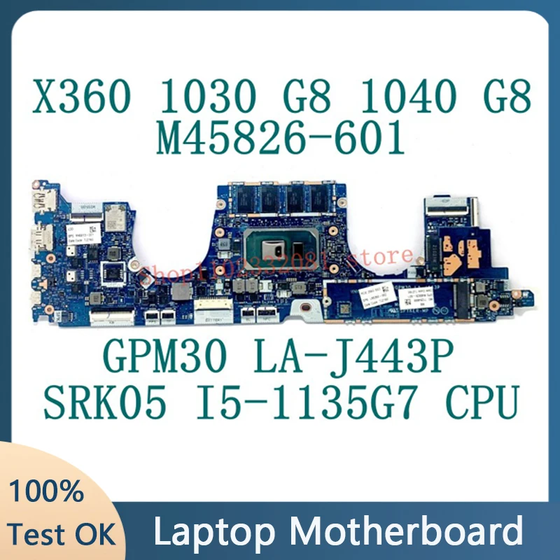 

M45826-601 M45826-001 M45813-001 L85350-002 For HP X360 1030 G8 1040 G8 Motherboard LA-J443P W/SRK05 i5-1135G7 CPU 100%Tested OK