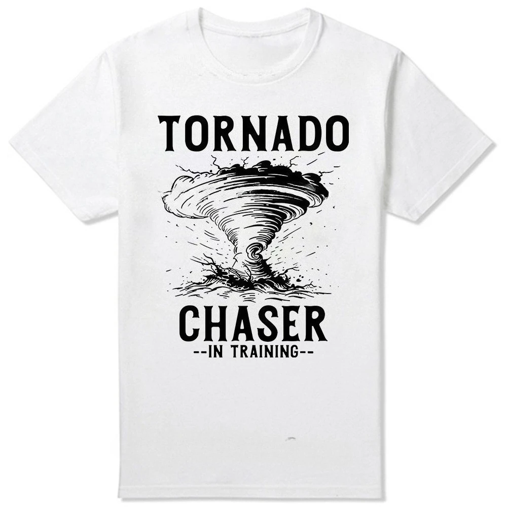 Funny Tornado Chaser Graphic T-shirts Men Women's Fashion Casual Tshirt Cotton Loose Oversized T Shirt Summer