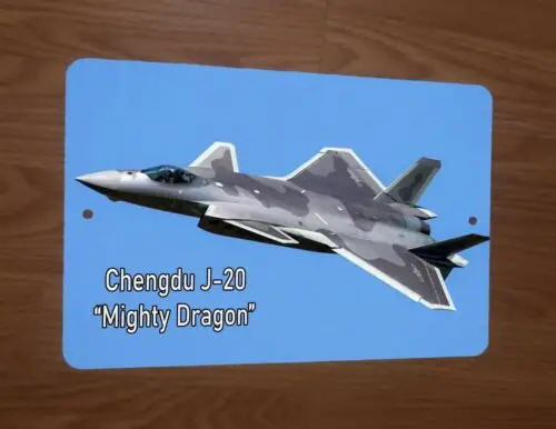 1 PCS,Chengdu J-20 Mighty Dragon Military Twinjet Stealth Jet Fighter 8x12 Metal Sign