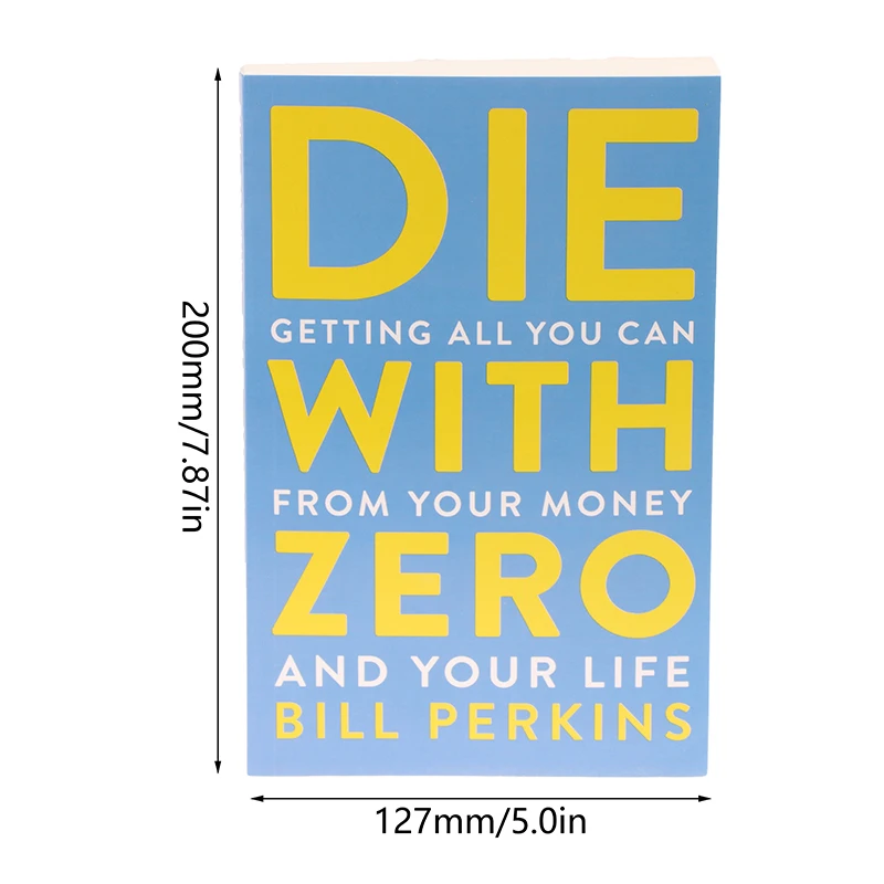 Die With Zero: Getting All You Can From Your Money And Your Life English Books