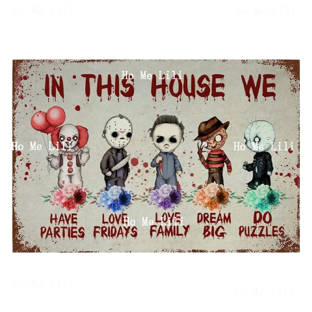 Horror Movies Dreacoss In This House We Love Family Dream Big Love Friday Halloween Metal Tin Sign