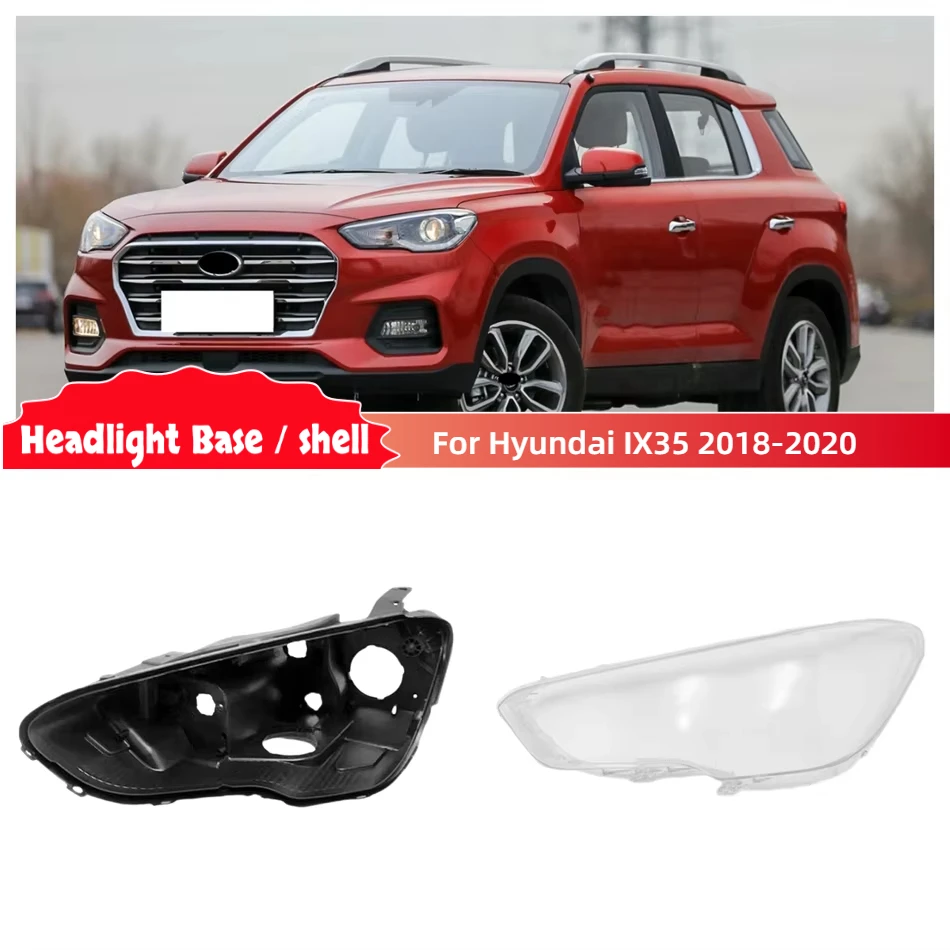 

For Hyundai IX35 2018 2019 2020 Car Accsesories Base Head Lamp Shell Headlight Accessories Glass Lamp Shell