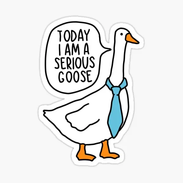 Today I Am A Serious Goose  5PCS Stickers for Kid Decorations Stickers Bumper Background Print Anime Wall Cute Living Room Home