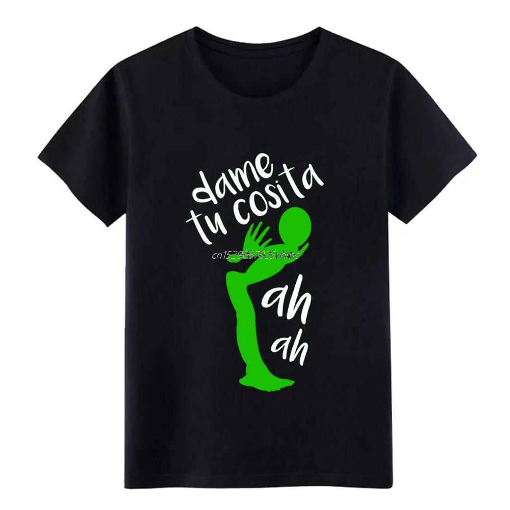 alien dance dame tu cosita saying t shirt men printed tee shirt size S-3xl Leisure Graphic New Fashion Spring tshirt