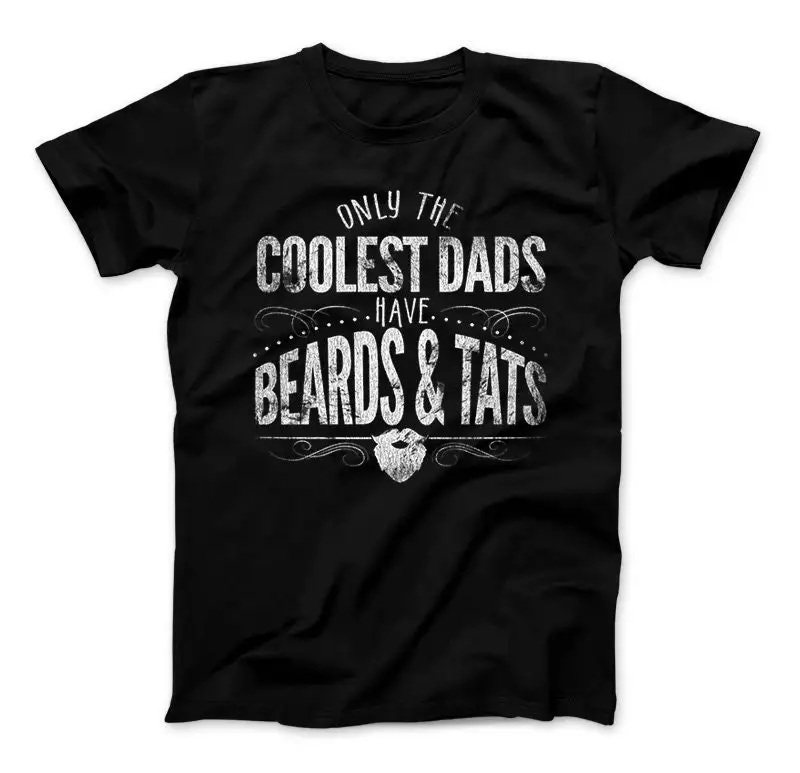 Only The Coolest Dads Have Beards Tats T Shirt Tattoo Beard Dad