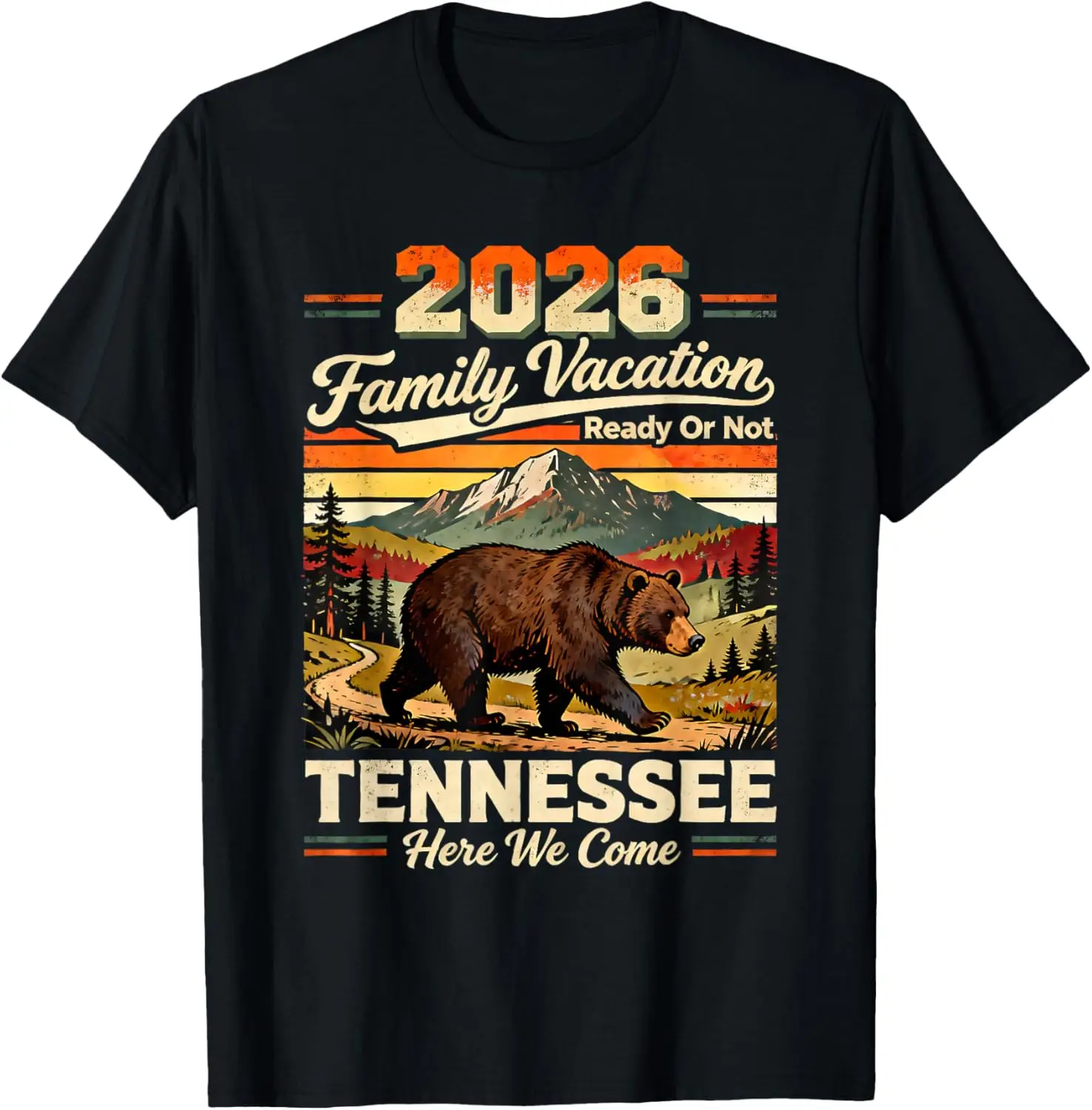 2026 Family Vacation Ready Or Not Tennessee Quote T-Shirt 100% Cotton Trendy Y2K Short-Sleeve Tee – Soft, Quick-Drying, & Moisture-Wicking; Ideal for Sports or Casual Wear; Great Gift for Christmas or Halloween.