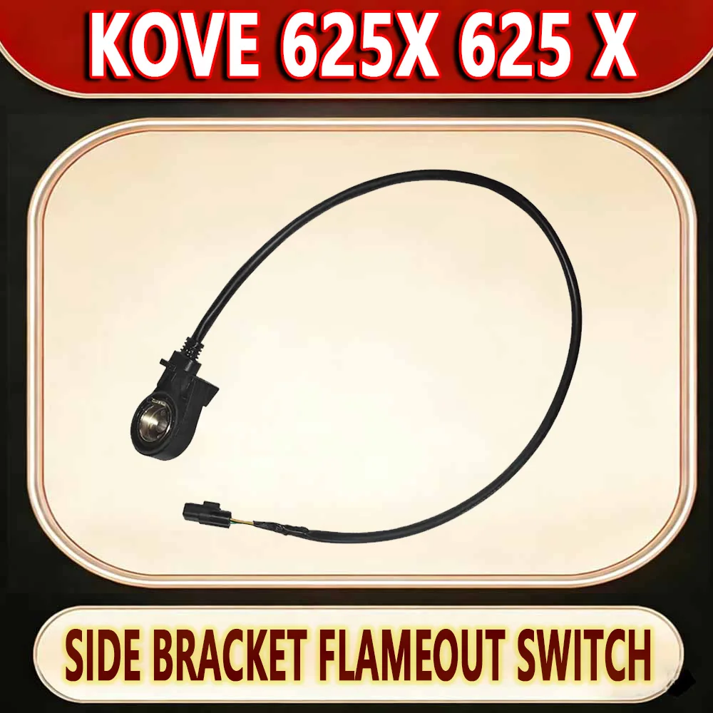 For KOVE 625X 625 X side bracket flameout switch original fittings.