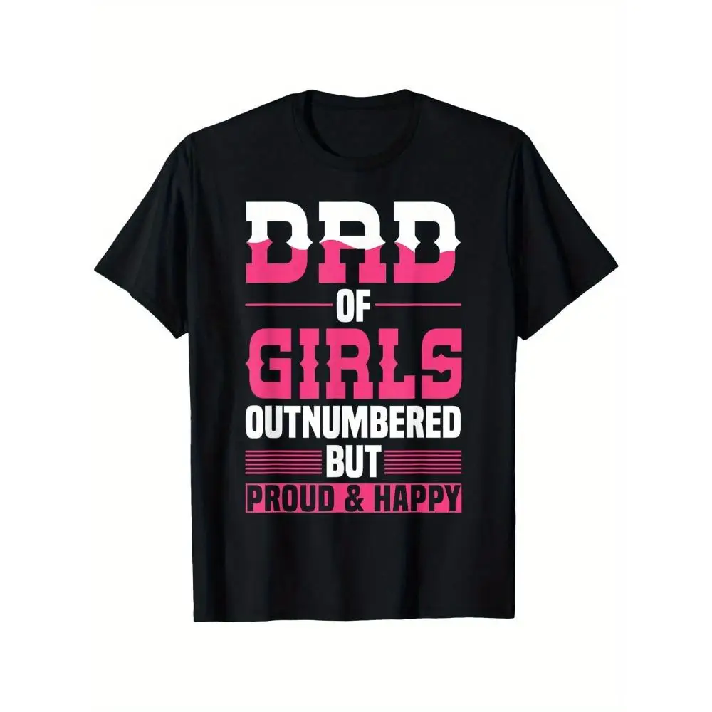 

Dad Of Girls T-Shirt Outnumbered But Proud & Happy Tee Unisex Cotton Short Sleeve Top Funny Father's Day Gift