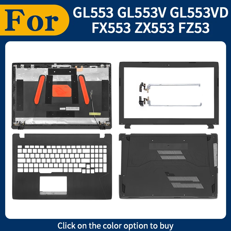 New Laptop Cover For GL553 GL553V GL553VD FX553 ZX553 FZ53 FX53 KX53 LCD Back Cover Front Bezel Palmrest Bottom Case Hinges