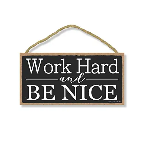 

Honey Dew Gifts Inspirational Wooden Signs, Work Hard and Be Nice, Hanging Wooden Sign, Decorative Wall Art, Housewarming Gifts