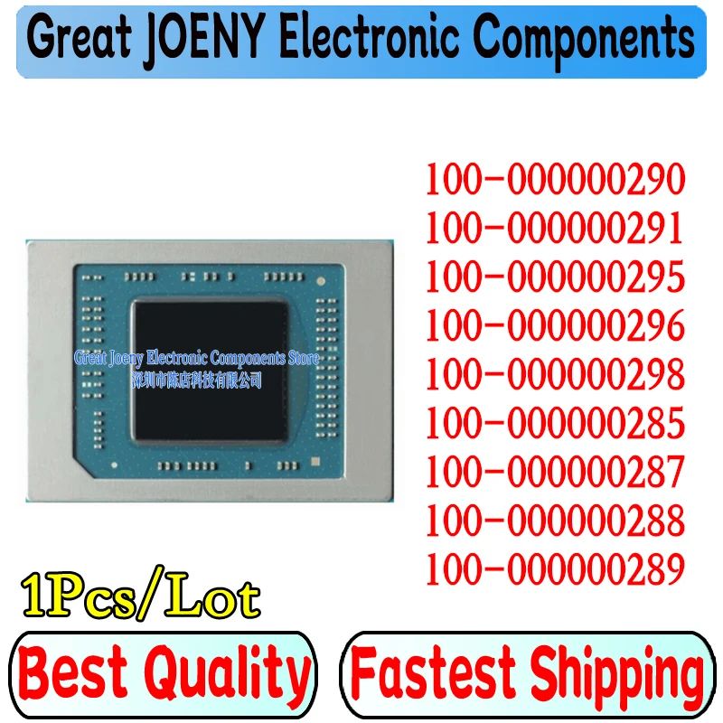 

1pcs 100% New 100-000000290 100-000000291 100-000000295 100-000000296 100-000000298 100-000000285 287 288 289 BGA Chipset