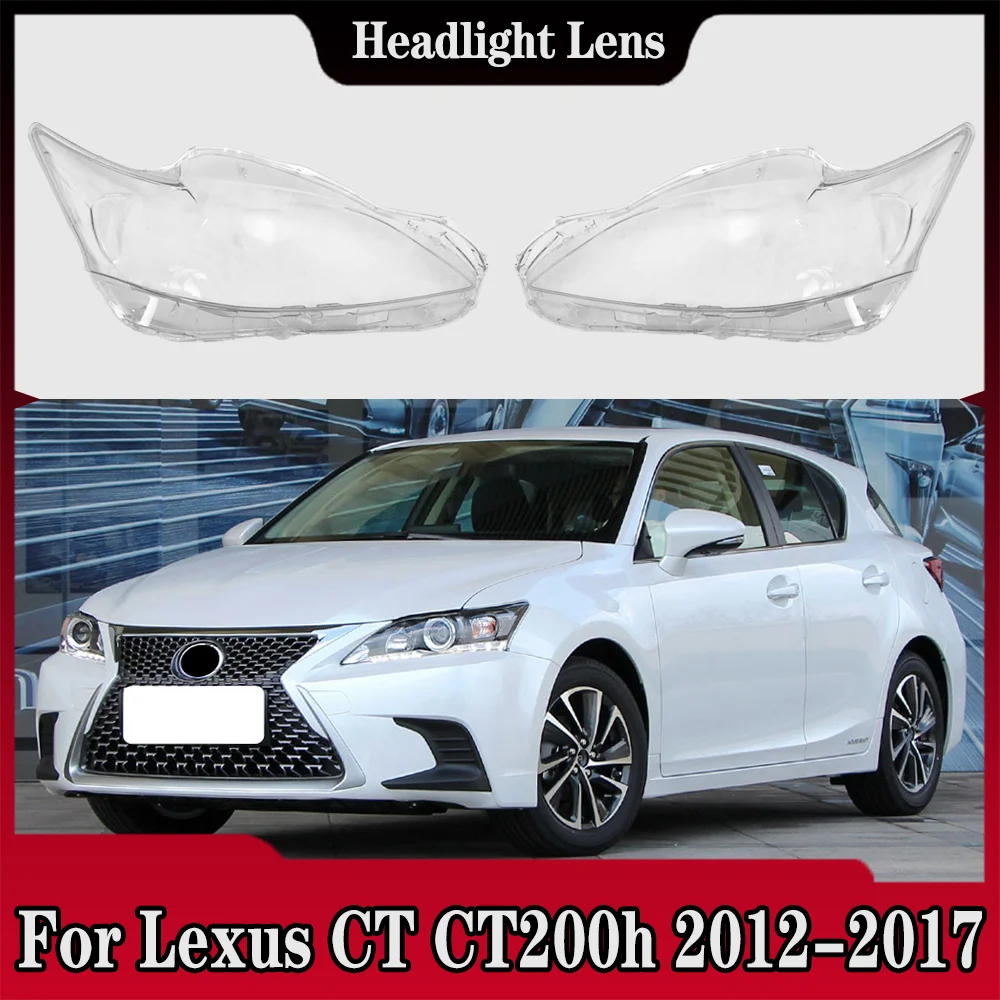 

Для Lexus CT CT200h 2012-2017 прозрачная крышка фары корпус фары прозрачные линзы из плексигласа замена оригинального абажура