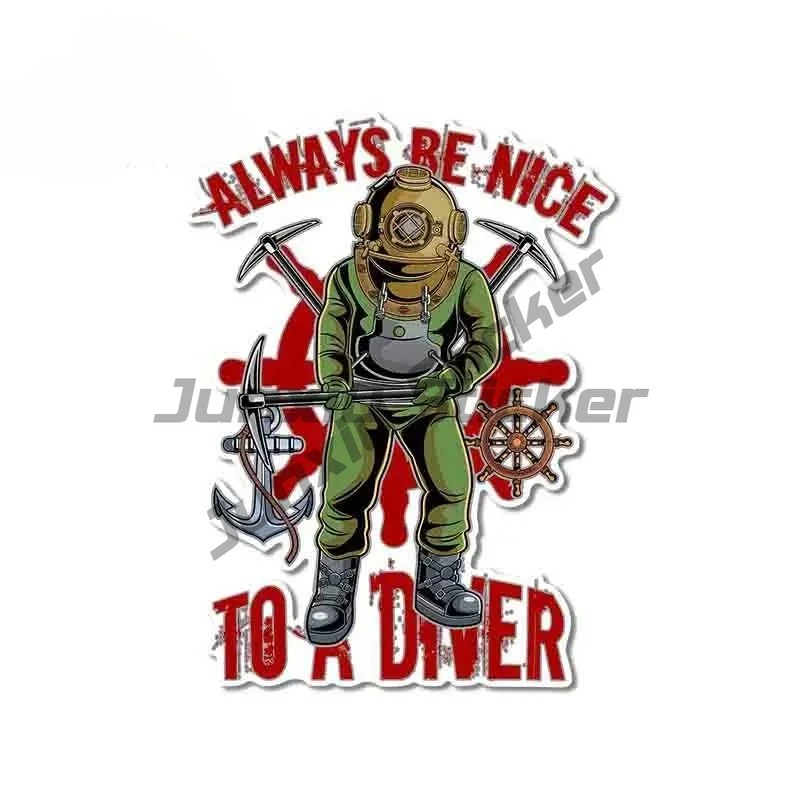 

For Always Be Nice To A Diver Car Stickers Bumper Decal Windows Occlusion Scratch Motorcycle Car Styling