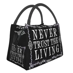 Never Trust The Living Insulated Lunch Bags for Women Waterproof Goth Occult Halloween Witch Quote Thermal Cooler Bento Box