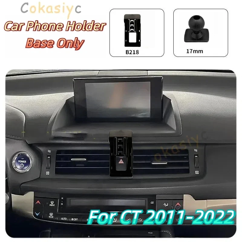 Holder Base For Lexus CT 2011-2022 ct200h Car Phone Holder Special Fixed Bracket Base 17mm Not Blocking Air Outlet  Accessories