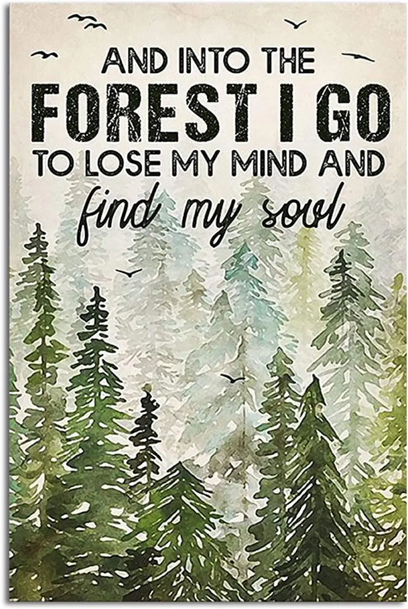 

and Into The Forest I Go to Lose My Mind and Find My Soul Hiking Girl Retro Metal Tin Sign Vintage Sign for Home Coffee Wall Dec