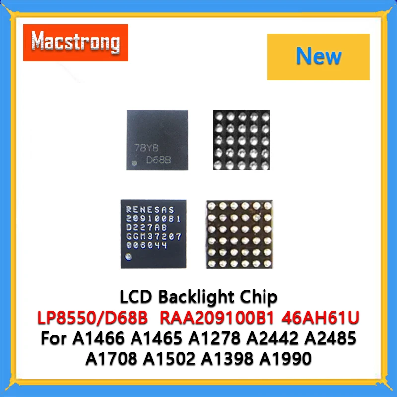 New RAA209100B1 A2442 A2485 Backlight Light Dirvie IC Chip 46AH61U LP8548B1SQ LP8550 For MacBook A1466 A1708 A1502 A1398 A1990