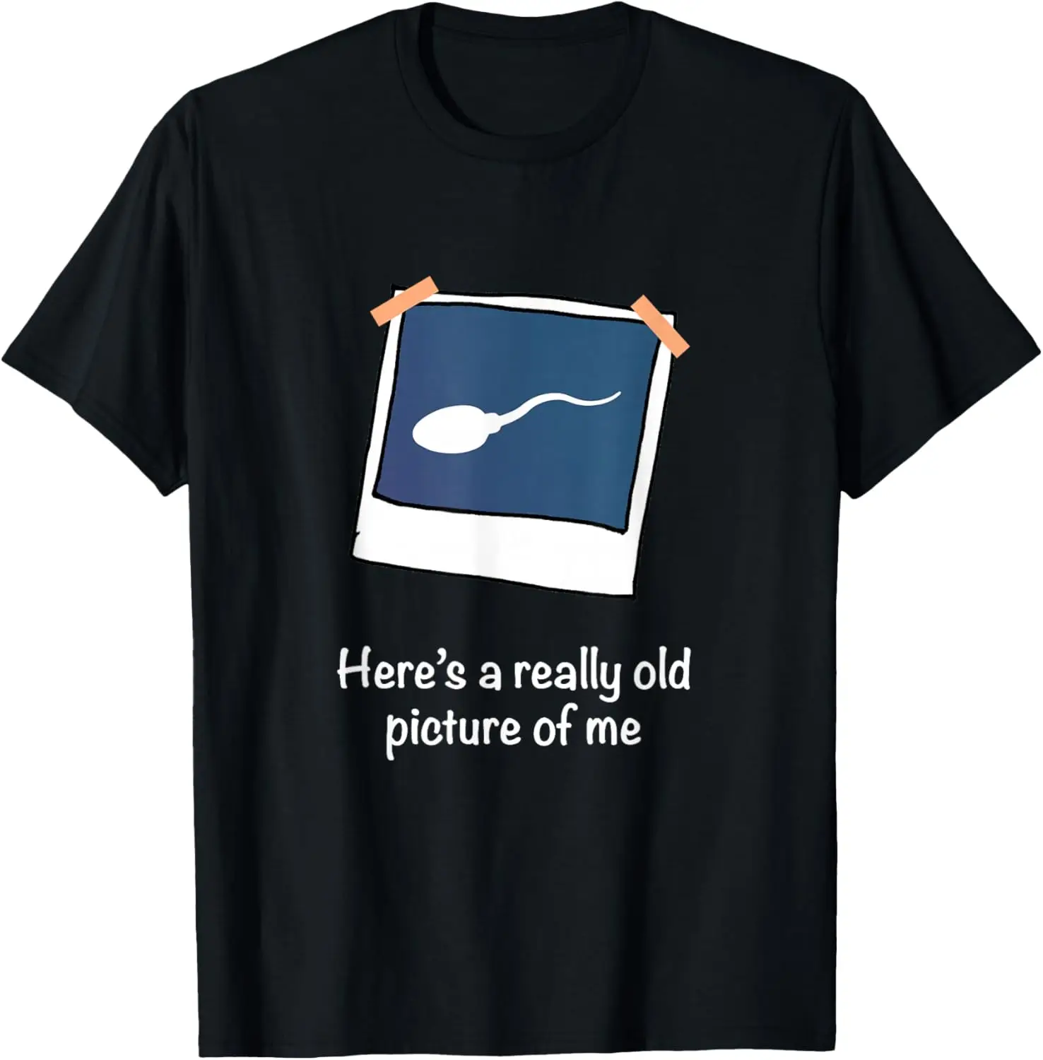 Here's A Really Old Picture Of Me Funny Sperm Gag Adult T-Shirt 100% Cotton Trendy Y2K Short-Sleeve Tee-Soft, Quick-Drying,
