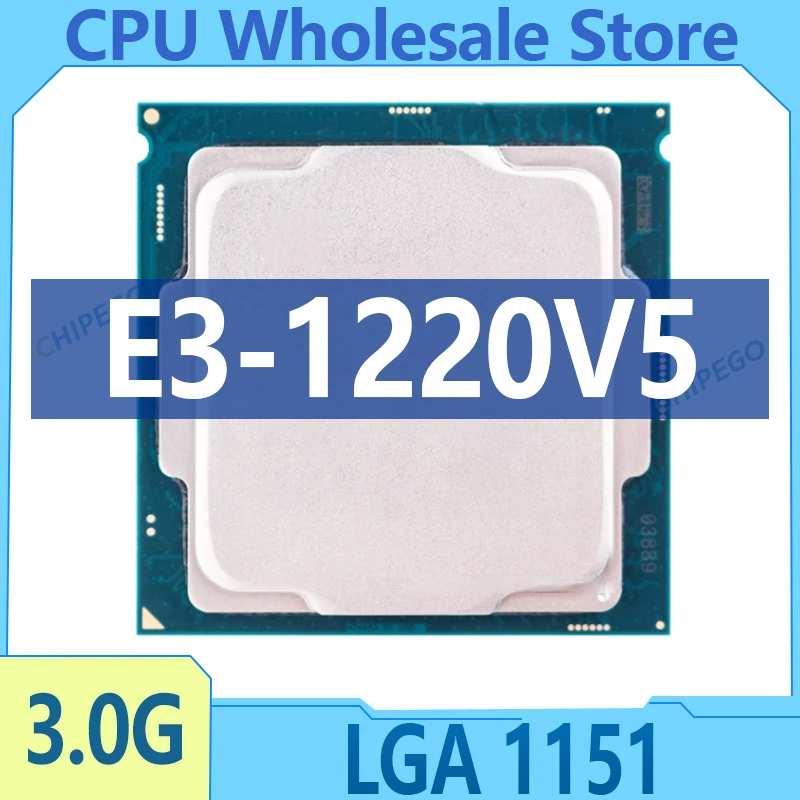 Xeon E3-1220 v5 E3 1220v5 E3 1220 v5 3.0 GHz Used Quad-Core Quad-Thread CPU 80W LGA 1151