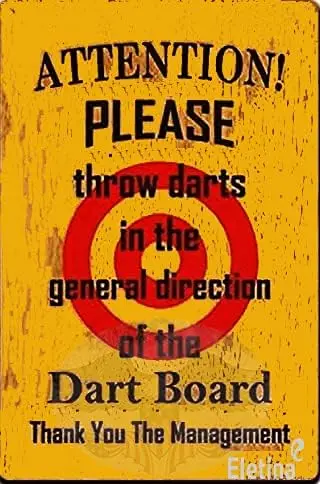 Vintage Metal Tin Sign Attention! Please Throw Darts in The General Direction of Dart Board Thank You Management Exterior Home C