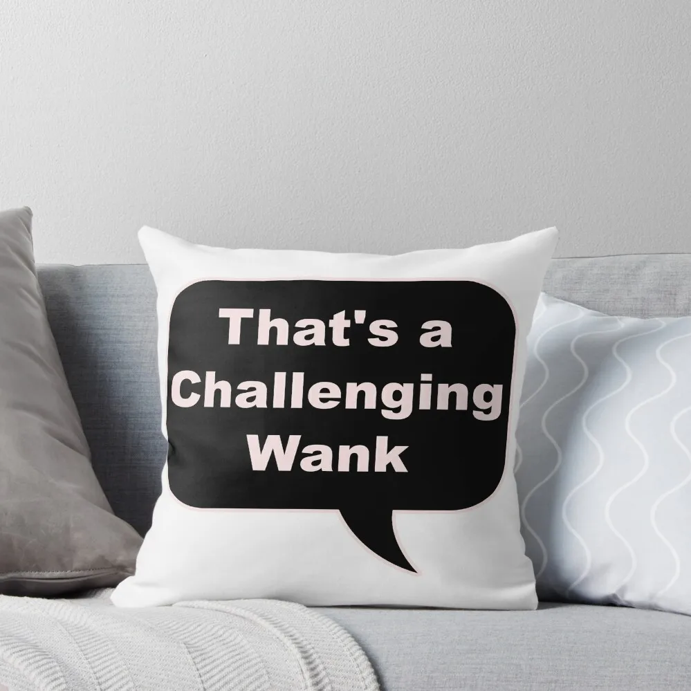 

That's a Challenging Wank ! Thanks Sean! Throw Pillow New year Luxury Room Decorative Cushions pillow