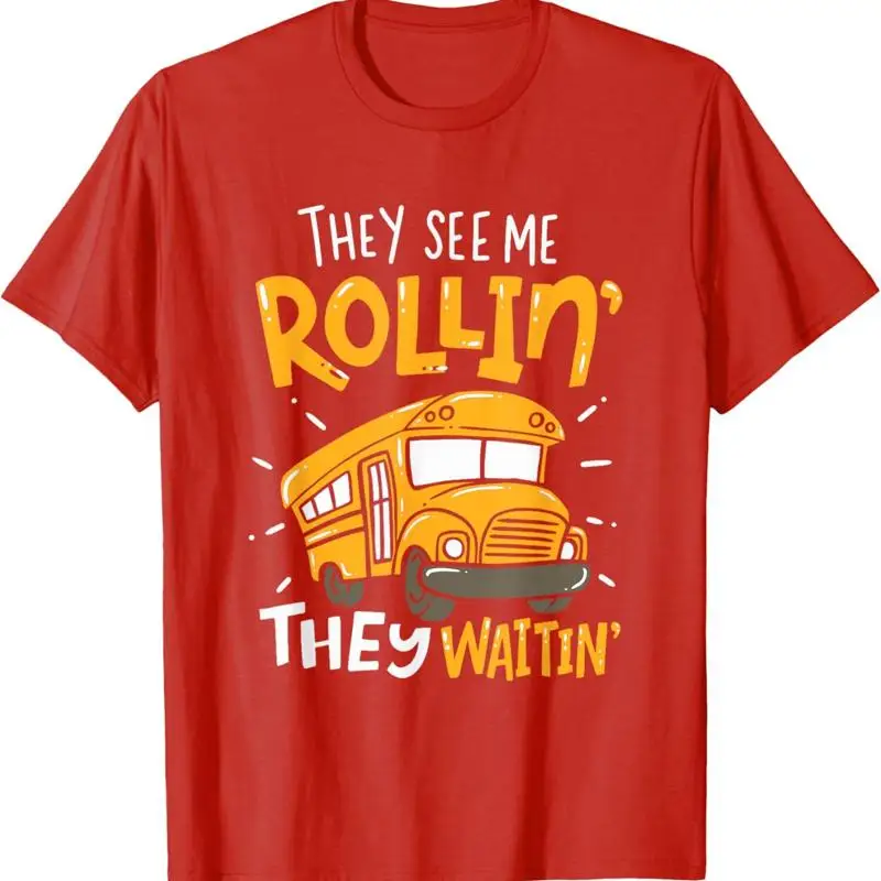 Funny School Bus Driver They See Me Rollin T Shirt