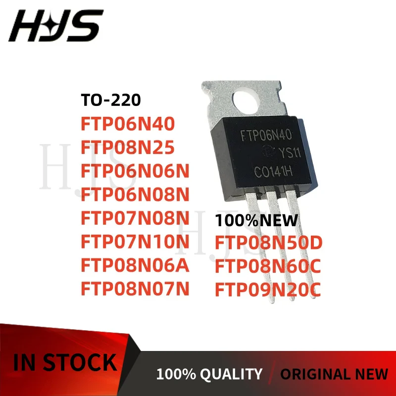 10Pcs/Lot NEW FTP06N40 FTP08N25 FTP06N06N FTP06N08N FTP07N08N FTP07N10N FTP08N06A FTP08N07N FTP08N50D FTP08N60C FTP09N20C TO-220